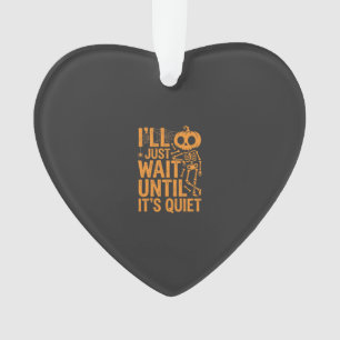 Funny Halloween Skeleton Waiting for Quiet Design Ornament