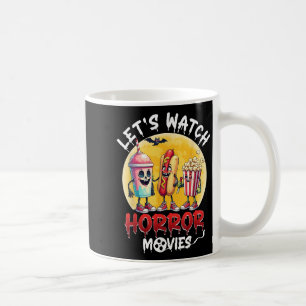 Funny Halloween Snack Characters Let’s Watch Horro Coffee Mug