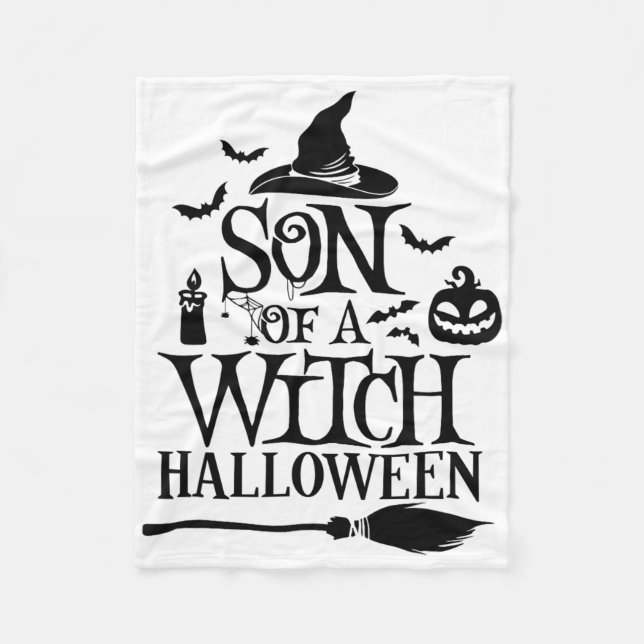 Funny Halloween Son Of A Witch By  Fleece Blanket (Front)