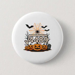 Funny Halloween Square Root 4489 67 Meme Math Teac 2 Inch Round Button