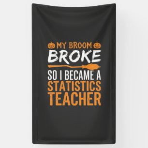 Funny Halloween Statistics Teacher Broom Design Banner
