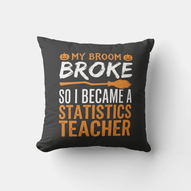 Funny Halloween Statistics Teacher Broom Design Throw Pillow (Front)