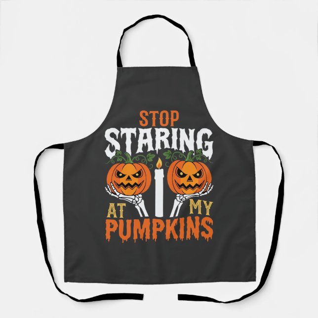 Funny Halloween Stop Staring at My Pumpkins Apron (Front)