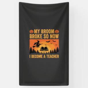 Funny Halloween Teacher Broom Broke Design (2) Banner