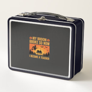 Funny Halloween Teacher Broom Broke Design (2) Metal Lunch Box