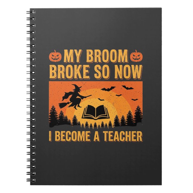 Funny Halloween Teacher Broom Broke Design (2) Notebook (Front)