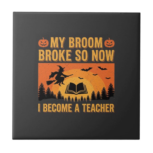 Funny Halloween Teacher Broom Broke Design (2) Tile (Front)