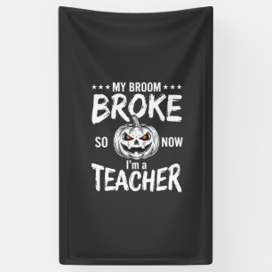 Funny Halloween Teacher Broom Broke Design Banner