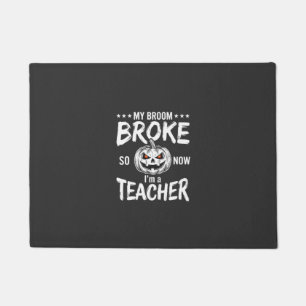 Funny Halloween Teacher Broom Broke Design Doormat