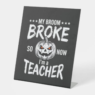 Funny Halloween Teacher Broom Broke Design Pedestal Sign