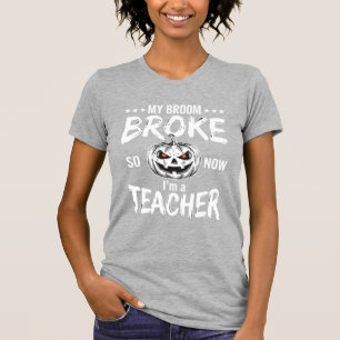 Funny Halloween Teacher Broom Broke Design T-Shirt