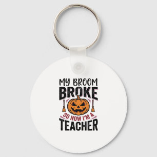 Funny Halloween Teacher Broom Broke Vector Design_ Keychain