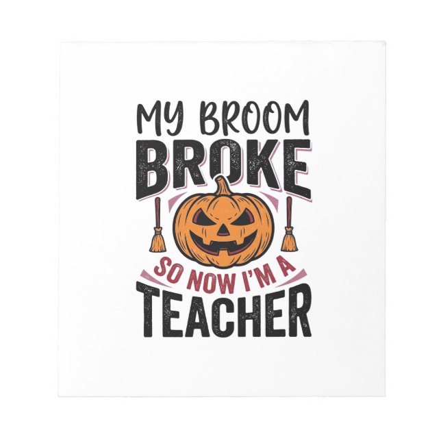 Funny Halloween Teacher Broom Broke Vector Design_ Notepad (Front)