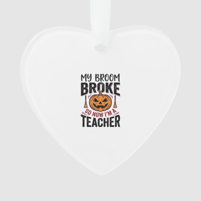Funny Halloween Teacher Broom Broke Vector Design_ Ornament (Front)