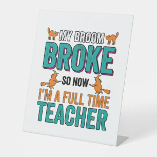Funny Halloween Teacher Broom Broke Vintage Shirt Pedestal Sign