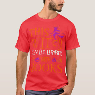 Funny Halloween This Witch Can Be Bribed With Book T-Shirt