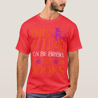 Funny Halloween This Witch Can Be Bribed With Book T-Shirt