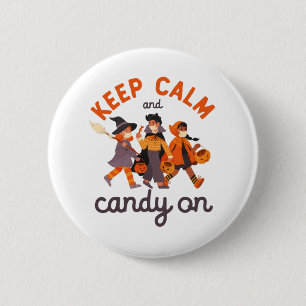 Funny Halloween Trick Or Treat Keep Calm Candy On 2 Inch Round Button