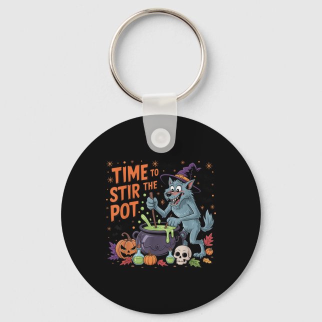 Funny Halloween Werewolf Time To Stir The Pot  Keychain (Front)