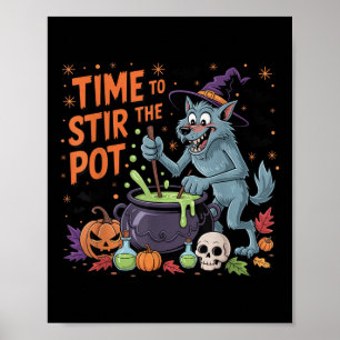 Funny Halloween Werewolf Time To Stir The Pot Poster