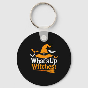 Funny Halloween Witch Costume What's Up Witches  Keychain