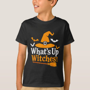Funny Halloween Witch Costume What's Up Witches  T-Shirt
