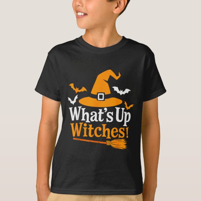 Funny Halloween Witch Costume What's Up Witches  T-Shirt (Front)