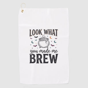 Funny Halloween Witch Quote Look What You Made Me Golf Towel