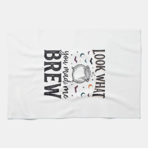 Funny Halloween Witch Quote Look What You Made Me Kitchen Towel