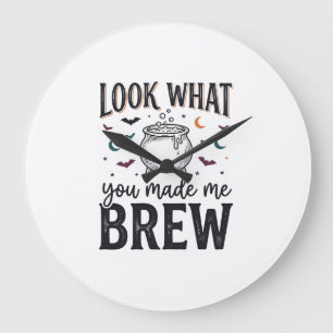 Funny Halloween Witch Quote Look What You Made Me  Large Clock