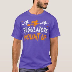 Funny Halloween Witch Regulatorese Mount Up (4) T-Shirt