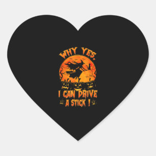 Funny Halloween Witch Why Yes Actually I Can Drive Heart Sticker