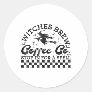 Funny Halloween Witches Brew Coffee Co Stop For A Classic Round Sticker