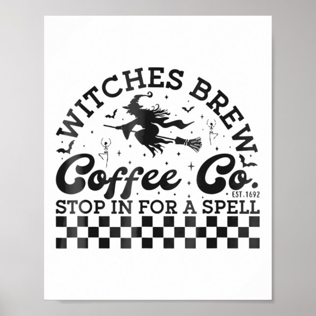 Funny Halloween Witches Brew Coffee Co Stop For A  Poster (Front)