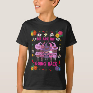 Funny Halloween Witches We Are Not Going Back Harr T-Shirt