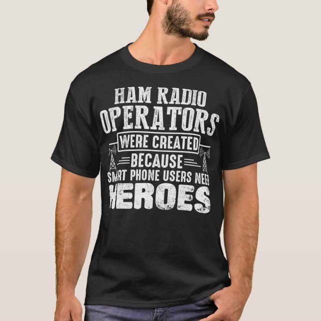 Funny Ham Radio Operator T-Shirt (Front)