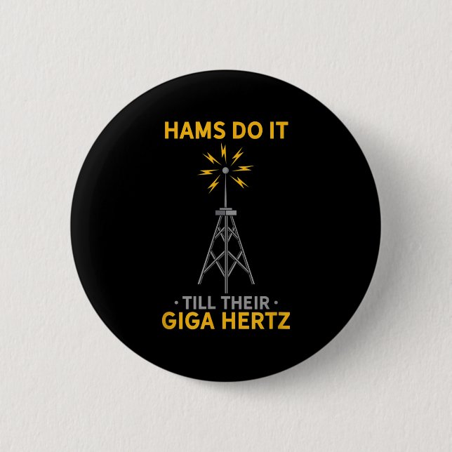 Funny Ham Radio Quote Amateur Operator Enthusiasts 2 Inch Round Button (Front)