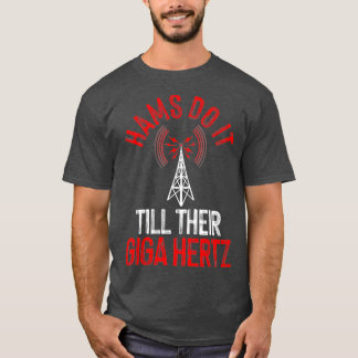 Funny Hams Radio Gift For Men Women Amateur Radio  T-Shirt
