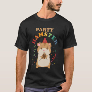 Funny Hamster Party Hammy Rodent Pet Animal Hamste T-Shirt