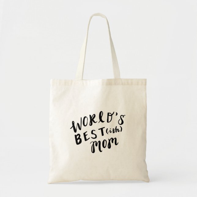 Funny Hand Lettered Tote (World's Best-ish Mom) Bag (Front)