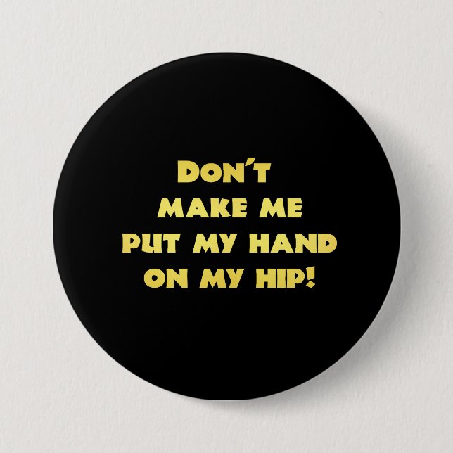 Funny Hand on Hip Joke 3 Inch Round Button (Front)