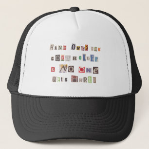 Funny Hand Over the Controller Ransom Note Collage Trucker Hat