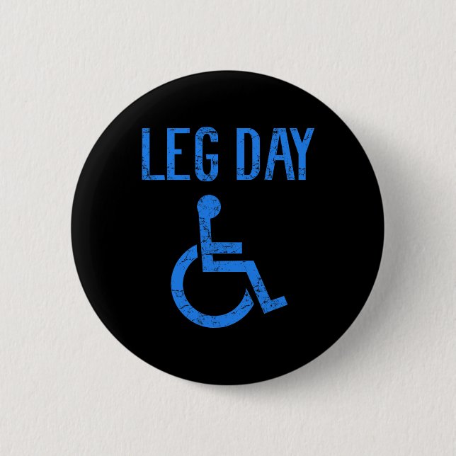 Funny Handicap Leg Day Gym Workout Bodybuilding Wh 2 Inch Round Button (Front)