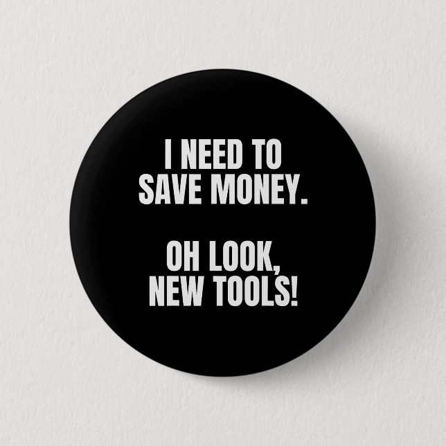 Funny Handyman Dad Humor Oh Look, New Tools  2 Inch Round Button (Front)