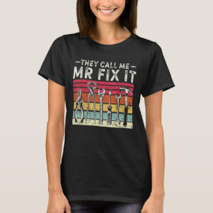 Funny Handyman Dad They Call Me Mr Fix It Repairma T-Shirt