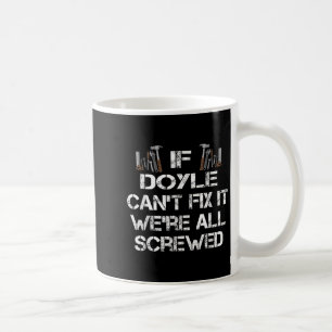 Funny Handyman Quote Personalized Doyle Gift Coffee Mug