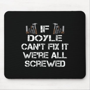 Funny Handyman Quote Personalized Doyle Gift  Mouse Pad