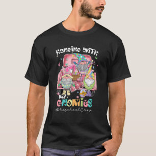 Funny Hangin' With My Gnomies Preschool Teacher Ea T-Shirt