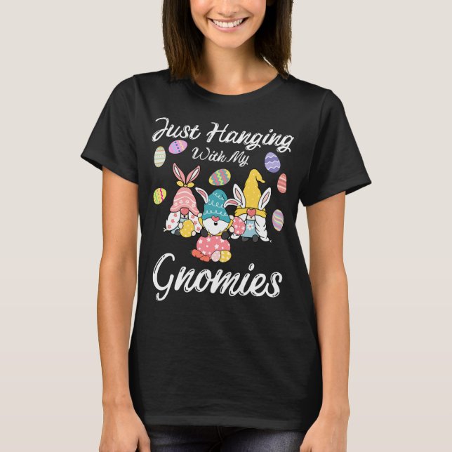Funny Hanging With My Gnomies Happy Easter Egg Bun T-Shirt (Front)