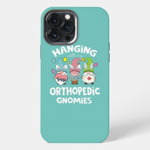 Funny Hanging With Orthopedic Nurse Gnomies iPhone 13 Pro Max Case